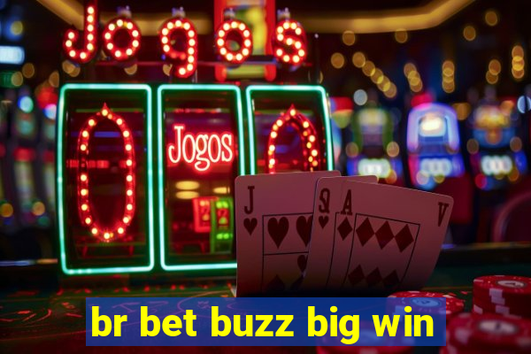 br bet buzz big win